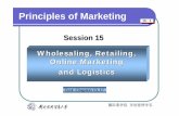 Principles of Marketingjpkc.uibe.chinahcm.cn/jingpin/jpkc2005/courses/mkt206j/download/...Wholesaling, Retailing, Online Marketing and Logistics ... IV. Logistics 1515－－22. ¾What
