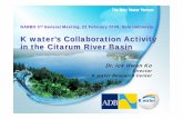 K water’s Collaboration Activity in the Citarum River Basin · K water’s Collaboration Activity in the Citarum River Basin Dr. Ick Hwan Ko Director K water Research Center . Water