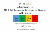 In The ZONE: A Framework for SEL ... - vota.wildapricot.org - HANDOUT In the ZONE... · SEL & Self-Regulation Strategies for Students with Autism Blue Zone Green Zone Yellow Zone