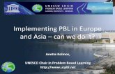 Implementing PBL in Europe and Asia can we do it?. Anette...Implementing PBL in Europe and Asia – can we do it? Anette Kolmos, ... 21 . 22 innovation Keith Sawyer, 2007: Innovation