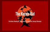 The Karate Kid - kristinastankyte.files.wordpress.com · Comparison The Karate Kid (1984) Does Karate New Jersey to Reseda Wax on, wax off, Sanding and painting Most well known song