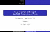 Keep It Simple and Stupid Das KISS-Prinzip in der Praxis file50 e x i t 1 Daniel Friesel, Maximilian Gaˇ Keep It Simple and Stupid. Initskripte Linking zsh / mksh hal udev / mdev