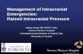 Management of Intracranial Emergencies - Critical Care Canada · Management of Intracranial Emergencies: Raised Intracranial Pressure Jeffrey Singh MD FRCPC MSc Toronto Western Hospital
