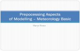 Prepocessing Aspects of Modelling Meteorology Basic · Atmospheric Thermodynamics A parcel of air is defined using the state variables Three important state variables are density,