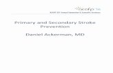 Primary and Secondary Stroke Prevention Daniel Ackerman, … · 3/18/2016 1 Primary and Secondary Stroke Prevention Dr. Daniel Ackerman MD Director of Stroke and Vascular Neurology