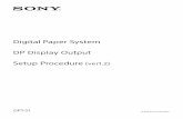 DP Display Output Setup Procedure (ver1.2) - Sony eSupportdocs.sony.com/release/DP_Display_Output_Setup_Procedure(ver1.2).pdf · Exiting DP Display Output..... 17 2. ver1.2 1. Getting