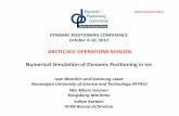 ARCTIC/ICE OPERATIONS SESSION Numerical Simulation of … · Numerical Simulation of Dynamic Positioning in Ice Ivan Metrikin and Sveinung Løset Department of Civil and Transport