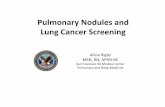 Pulmonary Nodules and Lung Cancer Screening · Pulmonary nodule follow up may not be clinically indicated in your patient if: • They would be unable to tolerate any treatment for