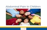 Abdominal Pain In Children - psvcare.org Leibowitz... · Abdominal Pain In Children • Learning Objectives • 1. Understand the spectrum of abdominal pain in children • 2.Incidence,