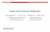 Voice Over Sensor Networks - CMU Contributed Webserveragr/slides/rtss06_voice.pdf · Voice Over Sensor Networks Rahul Mangharam1 Anthony Rowe1 Raj Rajkumar1 Ryohei Suzuki2 1Dept.