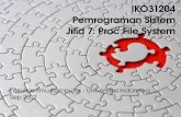 IKO31204 Pemrograman Sistem Jilid 7: Proc File System · Explore Linux /proc File System ... informasi tentang proses dan sistem ... sebagai berkas pada /proc