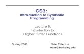 CS3: Introduction to Symbolic Programmingcs3l/sp08/lectures/sp08... · 2008-03-11 · Reading: "DbD" HOF version Simply Scheme, Chap 10 10 Mar 24-28 11 Mar 31 – Apr Tree Recursion