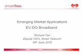 Emerging Market Applications EV-DO Broadband - cdg.org EVDO.pdf · Emerging Market Applications EV-DO Broadband Richard Tan ... Smart Mobile broadband offers a wide range variety