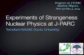 Experiments of Strangeness Nuclear Physics at J-PARCj-parc-th.kek.jp/workshops/2014/11-30/1130-01-Nagae.pdf · The measurement was carried out at the K1.8 beam line [1] of the J-PARC