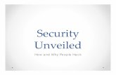 Security Unveiled - cs.bu.edugoldbe/teaching/HW55813/seidmanUnveiled.pdf · Security Unveiled How and Why People Hack. Agenda • Me and Microsoft • Vuln Economy ... • Purpose