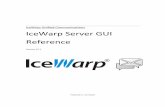 IceWarp Server GUI Referencedl.icewarp.com/documentation/server/installation/V 12... · 2018-07-12 · IceWarp Unified Communications IceWarp Server GUI . Reference . ... API Console