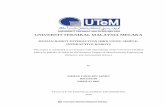 UNIVERSTI TEKNIKAL MALAYSIA MELAKA - eprints.utem.edu.myeprints.utem.edu.my/19363/1/Human Robot Interaction (HRI) Using Simple, Interactive... · Malaysia Melaka (UTeM) for the ...
