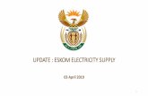 UPDATE : ESKOM ELECTRICITY SUPPLY · Overview 1. We committed to report back to you in 10 – 14 days 2. Our objective: supply electricity to businesses and households 3. We have