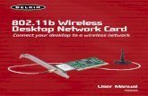802.11b Wireless Desktop Network Card - Belkin · other 802.11b-compliant wireless devices. • 2.4GHz ISM (Industrial, Science, and Medical) band operation •Includes an easy-to-use