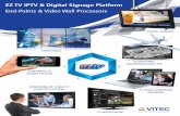 EZ TV IPTV & Digital Signage Platform - vitec.com · IPTV and Digital Signage End-Points: · Rugged, fan-less and 100% silent compact appliance designed for mission critical applications