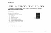 PRIMERGY TX120 S3sp.ts.fujitsu.com/dmsp/Publications/public/cnfgTX120S3.pdfStart PRIMERGY TX120 S3 PRIMERGY TX120 S3 Status 2012-10-31 Section I Basic unit System unit Floorstand including: