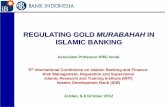 REGULATING GOLD MURABAHAH IN ISLAMIC BANKINGstaff.ui.ac.id/system/files/users/rifki.ismal/material/irti_jordan.pdf · REGULATING GOLD MURABAHAH IN ISLAMIC BANKING Associate Professor