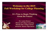 Welcome to the 2019 Fall Workshop for College Planning · • Resume of activities ... BCC, Gutman, HCC, KCC, LaGuardia, QCC Wide range of college majors and specialized programs