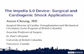 The Impella 5.0 Device: Surgical and Cardiogenic Shock ... · The Impella 5.0 Device: Surgical and Cardiogenic Shock Applications Anson Cheung, MD Surgical Director of Cardiac Transplantation