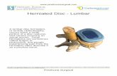 Herniated Disc - Lumbar - Pinehurst Surgical · Introduction A lumbar disc herniation, or lumbar radiculopathy, occurs when a small portion of a disc ruptures and causes pressure
