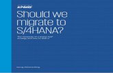 Should we migrate to S/4HANA? - assets.kpmg · 1. Why have an SAP strategy? Internal and external developments, including new technologies such as SAP HANA, force your organization