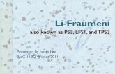 Li-Fraumeni - Stanford University fileLi-Fraumeni syndrome is a genetic disorder that increases the risk of various cancers in children and young adults. Typical cancers include breast