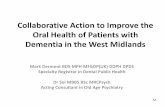 Collaborative Action to Improve the Oral Health of ... · Collaborative Action to Improve the Oral Health of Patients with Dementia in the West Midlands ... How to link the pathway