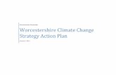 Worcestershire Climate Change Strategy Action Plan · Worcestershire Climate Change Strategy Action Plan Version 1: 2013 . ... Spring 2014 (TBC) "Growing Worcestershire Strategy".