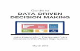 Guide to Data-Driven Decision Making · “roadmap” behind a project’s goals and implementation. In contrast, a. logic model. is a visual tool that operationalizes the goals and