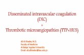 Disseminated intravascular coagulation - medicinebau.com · Disseminated intravascular coagulation (DIC) Overview •Systemic activation of coagulation •Formation of thrombi throughout