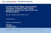 CONTESTED CLAIMS OVER PROTECTED AREA ... Claims over Protected Area Resources In Rwanda 3 . CONTENTS 1.0 INTRODUCTION 4 2.0 OVERVIEW OF PROTECTED AREAS IN RWANDA 5