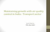 Maintaining growth with air quality control in India ... · Maintaining growth with air quality control in India : Transport sector Sumit Sharma TERI, New Delhi . 2 The growth story