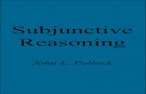 Subjunctive Reasoning - John L. Pollock OF CONTENTS PREFACE I. INTRODUCTION 1. Subjunctive Reasoning 2. The Linguistic Approach 3. The 'Possible Worlds' Approach 4. Conclusions Notes