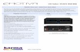 Retail Ex VAT - karma-av.co.uk · Supports formats up to 4k UHD 50/60Hz 4.4.4 with HDR. Full HDCP 2.2 support on all inputs and main output ARC and CEC support on primary output Custom