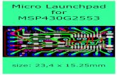Micro Launchpad for MSP430G2553 filemsp430g2553-20 p2.1 p2.2 p2.0 p1.5 p1.4 p1.3 p1.2 p1.1 p1.0 p2.3 p2.4 p2.5 p1.6 p1.7 rst tst p2.7 p2.6 vcc gnd 7 6 5 4 3 2 1 hdr_7 j1 p1.1/rxi p1