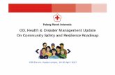 OD, Health & Disaster Management Update On Community Safety … · OD, Health & Disaster Management Update On Community Safety and Resilience Roadmap CSR Forum, Kuala Lumpur, 18-20