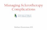 Managing Sclerotherapy Complications - Home - American ... · Managing Sclerotherapy Complications Barbara Deusterman, RN. Objectives ... • Must r/o cellulitis or lymphangtis if