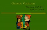 Genetic Variation - National Human Genome … human genetic variation Homo sapiens are a relatively young species We have not had much time to develop genetically and produce variations
