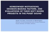 HOMEOWNER MOTIVATIONS, DECISION-MAKING FACTORS, AND ... Reis... · HOMEOWNER MOTIVATIONS, DECISION-MAKING FACTORS, AND EVALUATIONS OF THEIR SOFT SHORE PROJECTS IN THE PUGET SOUND