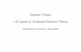 Decision Theory 1.8 Causal vs. Evidential Decision Theorytomwilk.net/wp-content/uploads/2018/02/1.8_Causal_vs_Evidential.pdf · Decision Theory 1.8 Causal vs. Evidential Decision