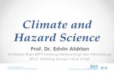 Climate and Hazard Sciencesimlit.puspijak.org/files/other/Aldrian_Climate_and_Hazard_Science.pdf · Proses untuk memberdayakan pihak lain untuk dapat ... •CO2 concentration 450