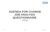 Job Analysis Questionaire - Version 1  · Web viewAgenda for Change JOb Analysis QuestionNaire (JAQ) Introduction to the Job Analysis Questionnaire (JAQ) This questionnaire is designed