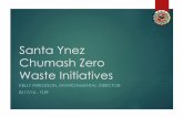 Santa Ynez Chumash Zero Waste Initiativesitepsrv2.ucc.nau.edu/.../WED_0830_SantaYnezChumashZeroWaste_Ferguson.pdf · Zero waste is the reduction and diversion of waste from landfill,