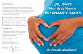 Who We Are DR. PAM’S Month by Month · Month by Month PREGNANCY HACKS Dr. Pamela Woodward Who We Are DR. PAM’S Dr. Pamela Woodward is a family chiropractor with a specialty in