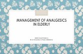 MANAGEMENT OF ANALGESICS IN ELDERLY - rkzsurabaya.comrkzsurabaya.com/materi/Management_of_Analgesic_in_Elderly.pdfPrevalence of pain in Elderly 1 in 5 elderly have pain 18% above 65